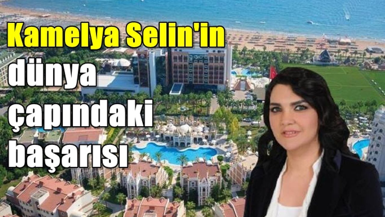 Kamelya Selin'in dünya çapındaki başarısı