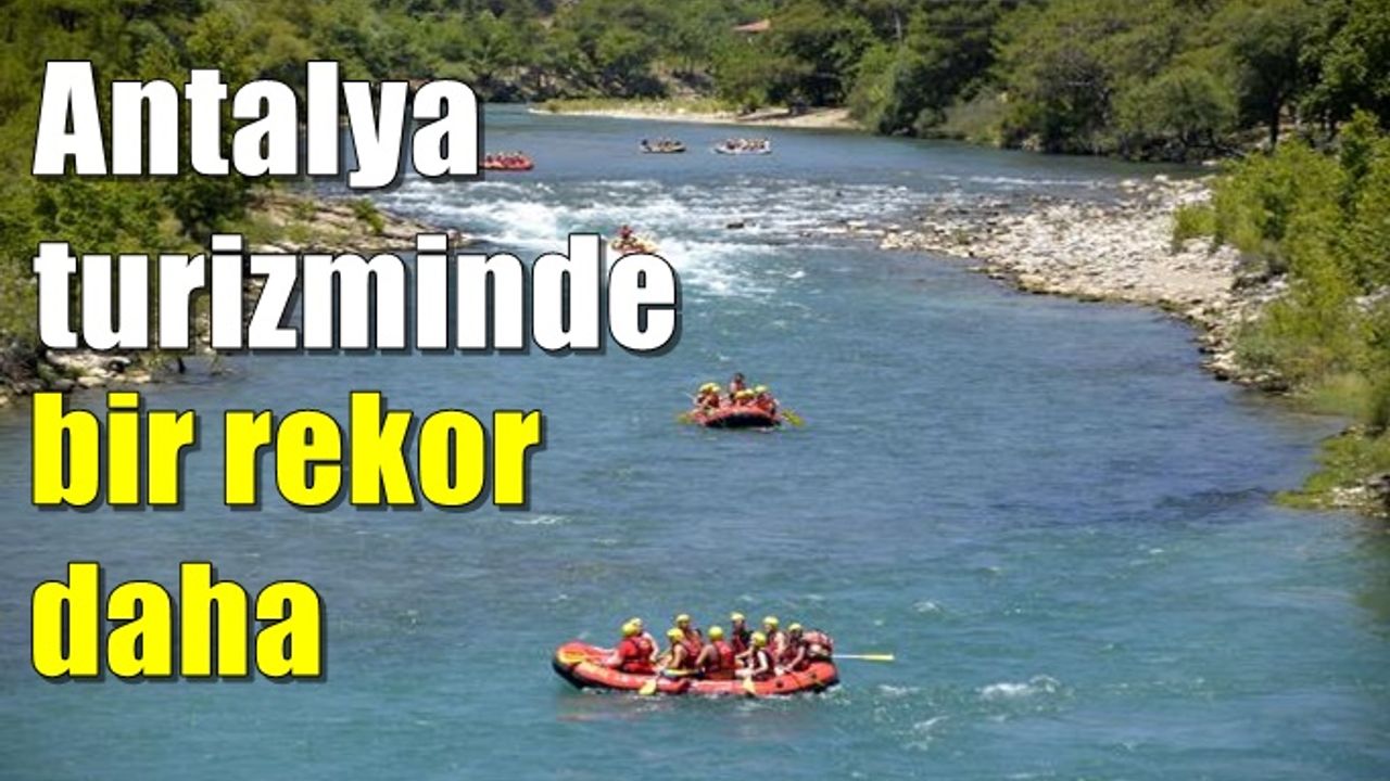 Antalya turizminde bir rekor daha