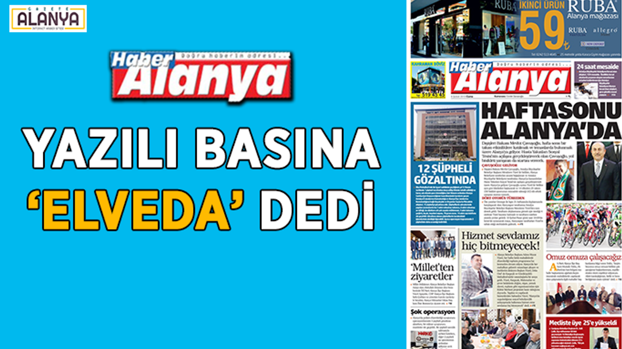 Haber Alanya Gazetesi yazılı basına ‘elveda’ dedi