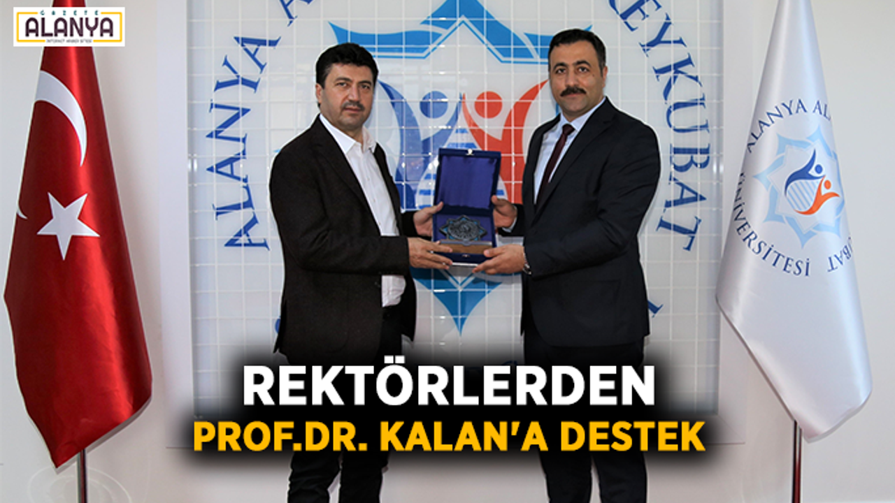 Rektörlerden Prof.Dr. Kalan'a destek