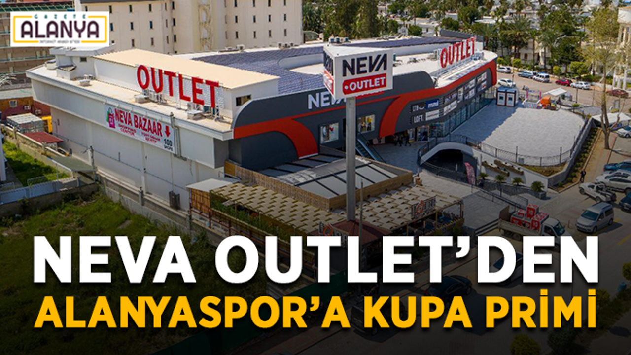 Neva Outlet’den Alanyaspor’a kupa primi