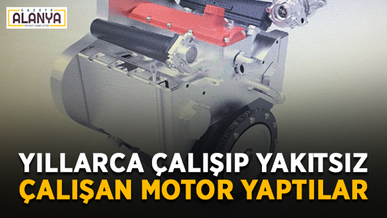 Yıllarca çalışıp yakıtsız çalışan motor yaptılar