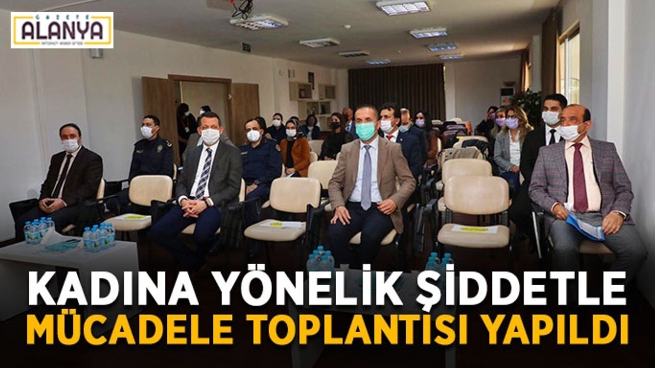 Kadına yönelik şiddetle mücadele toplantısı yapıldı
