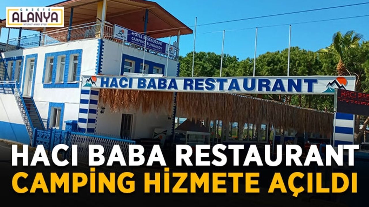 Gazipaşa'da Hacı Baba Restaurant ve Camping tekrar hizmete açıldı