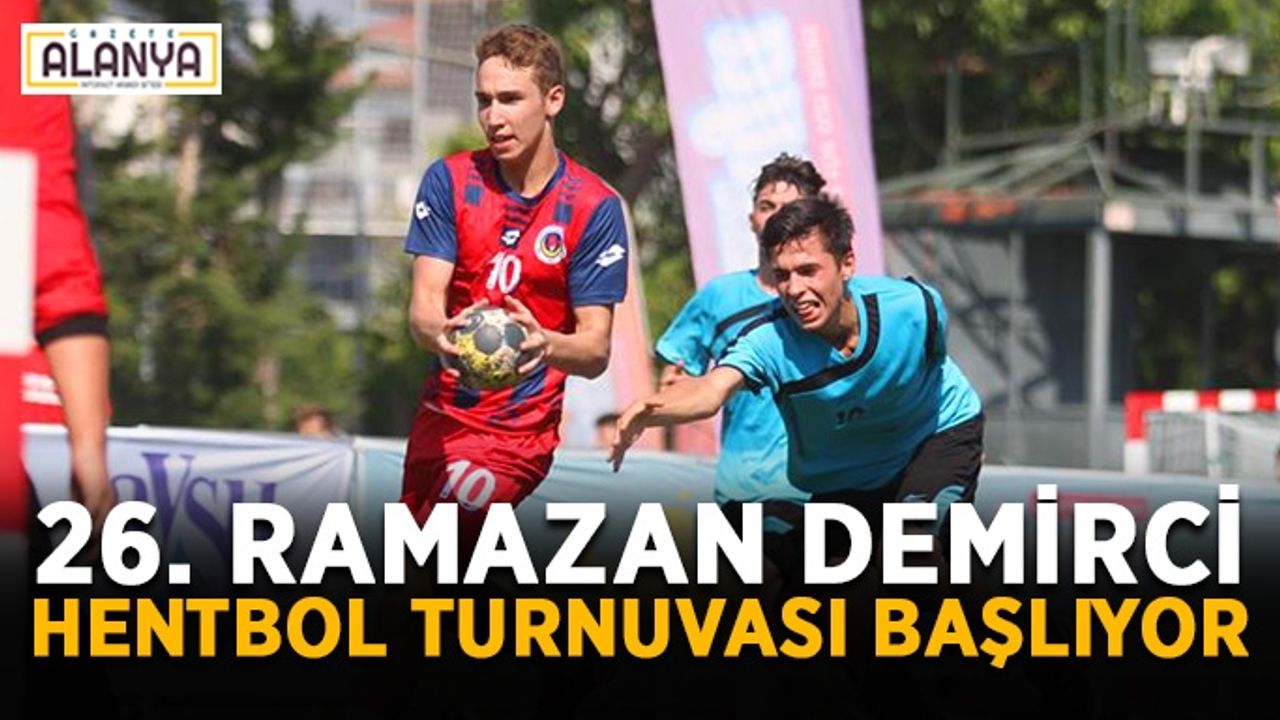 26. Ramazan Demirci hentbol turnuvası başlıyor