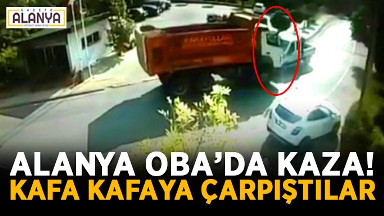Alanya Oba’da kaza! Kafa kafaya çarpıştılar