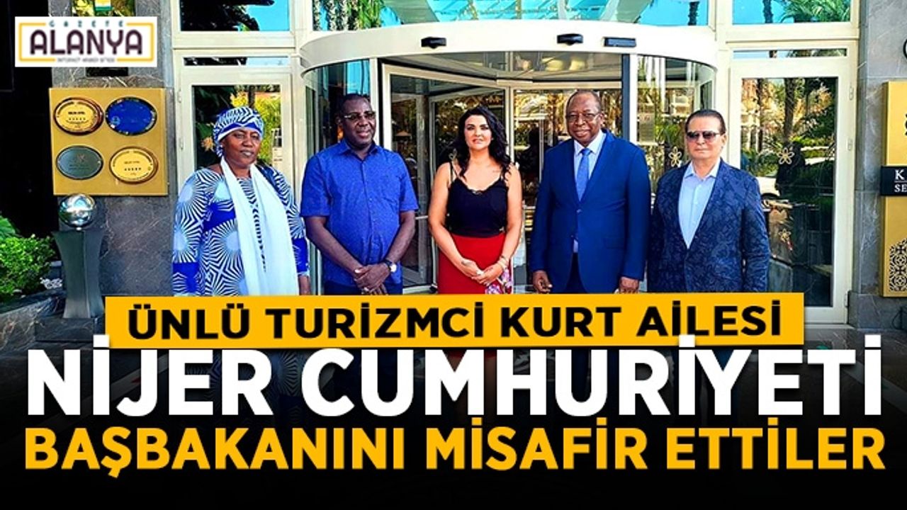 Ünlü turizmci Kurt ailesi Nijer Cumhuriyeti başbakanını misafir etti