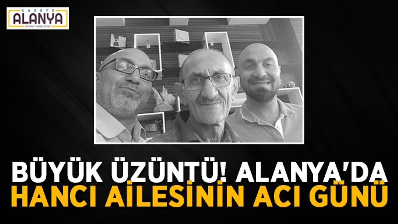 Alanya'da hancı ailesinin acı günü