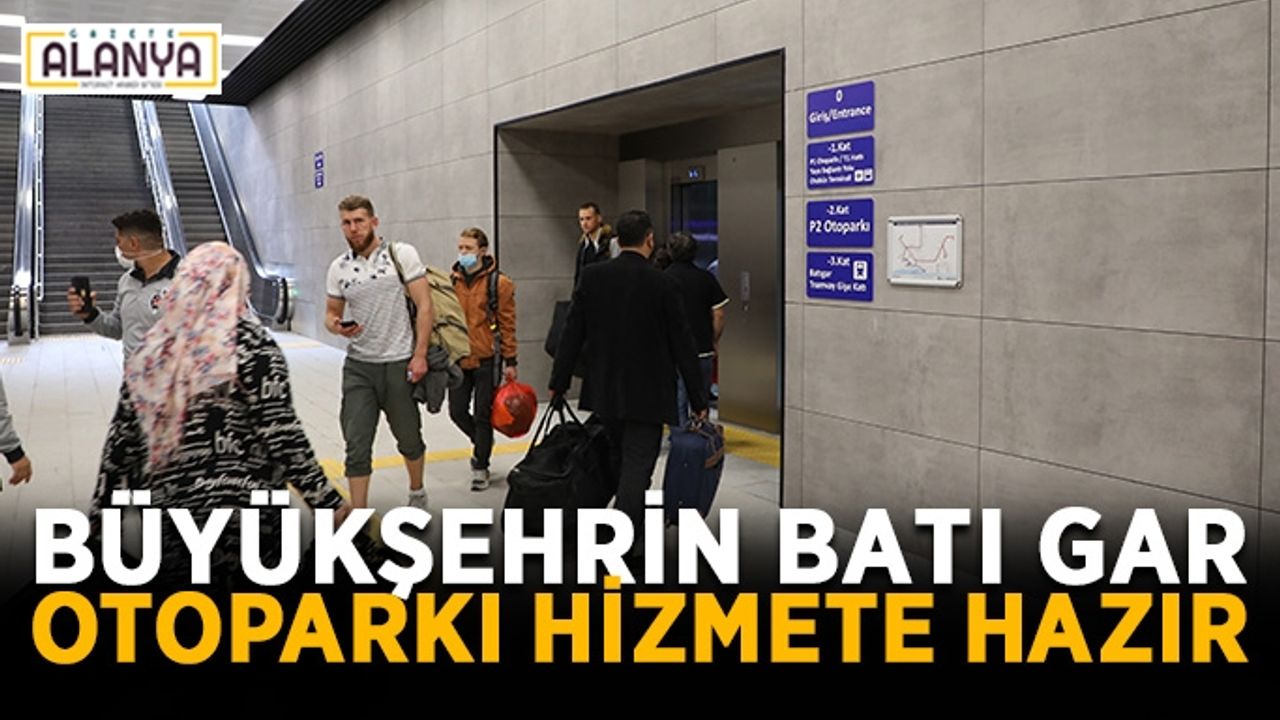 Büyükşehrin Batı Gar otoparkı hizmete hazır