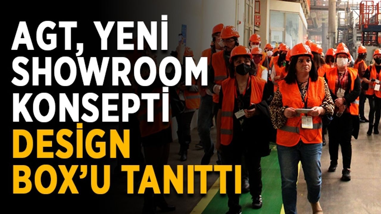 AGT, yeni showroom konsepti Design Box’u tanıttı