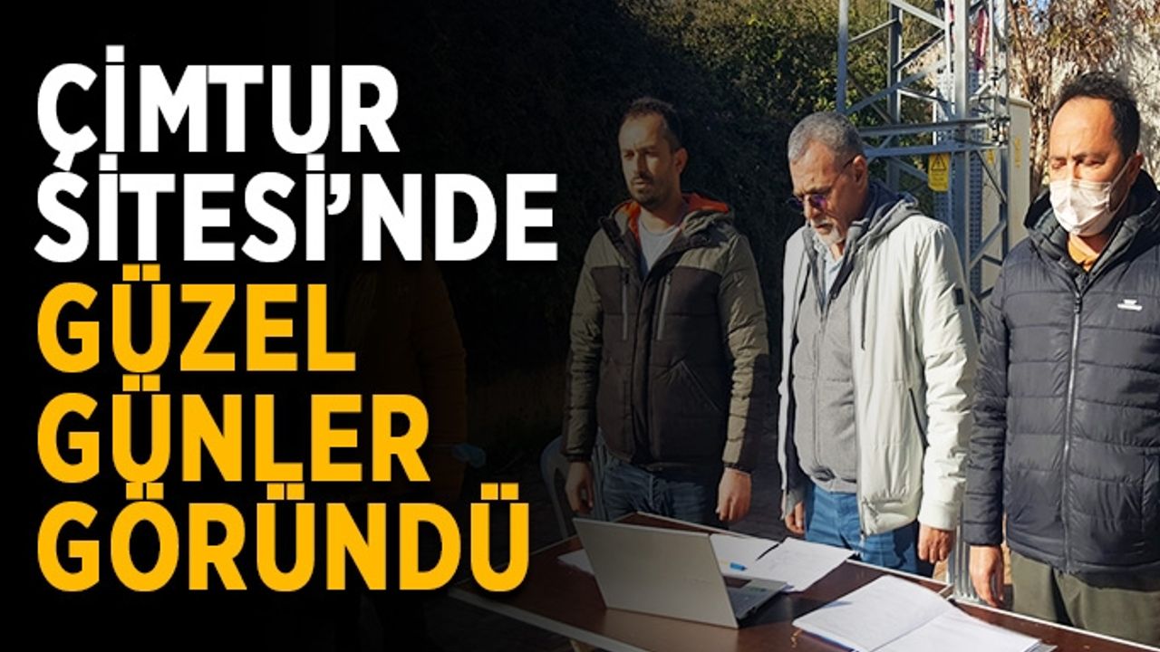 Çimtur Sitesi’nde güzel günler göründü