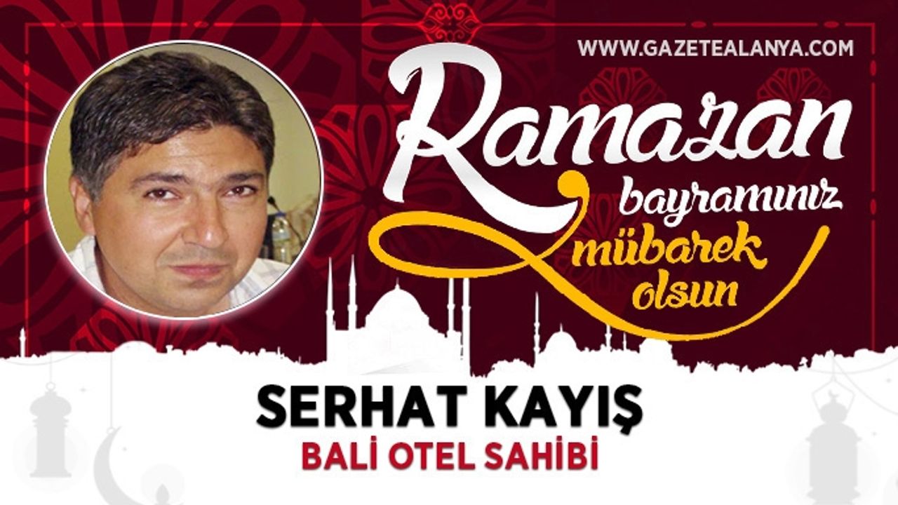 SERHAT KAYIŞ | RAMAZAN BAYRAMINIZ KUTLU OLSUN