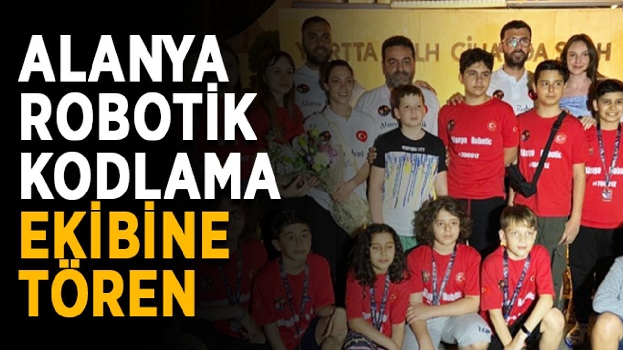 Alanya Robotik kodlama ekibine tören