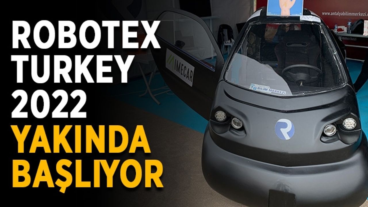 Robotex Turkey 2022 yakında başlıyor