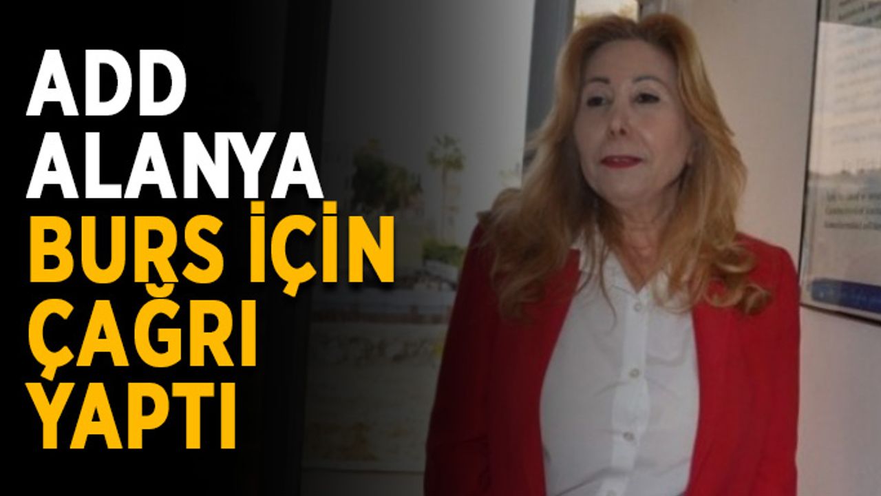 ADD Alanya burs için çağrı yaptı