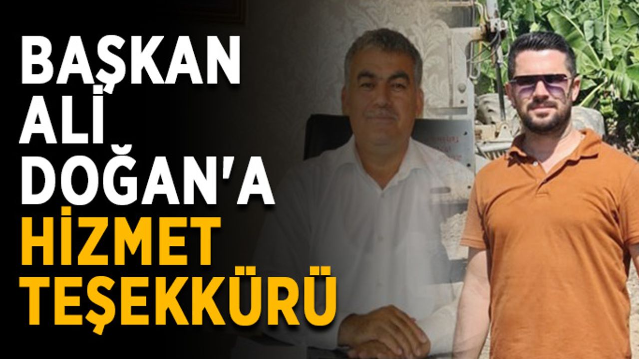 Başkan Ali Doğan'a hizmet teşekkürü