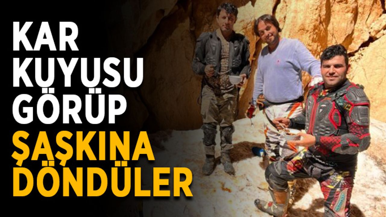 Kar kuyusu görüp şaşkına döndüler