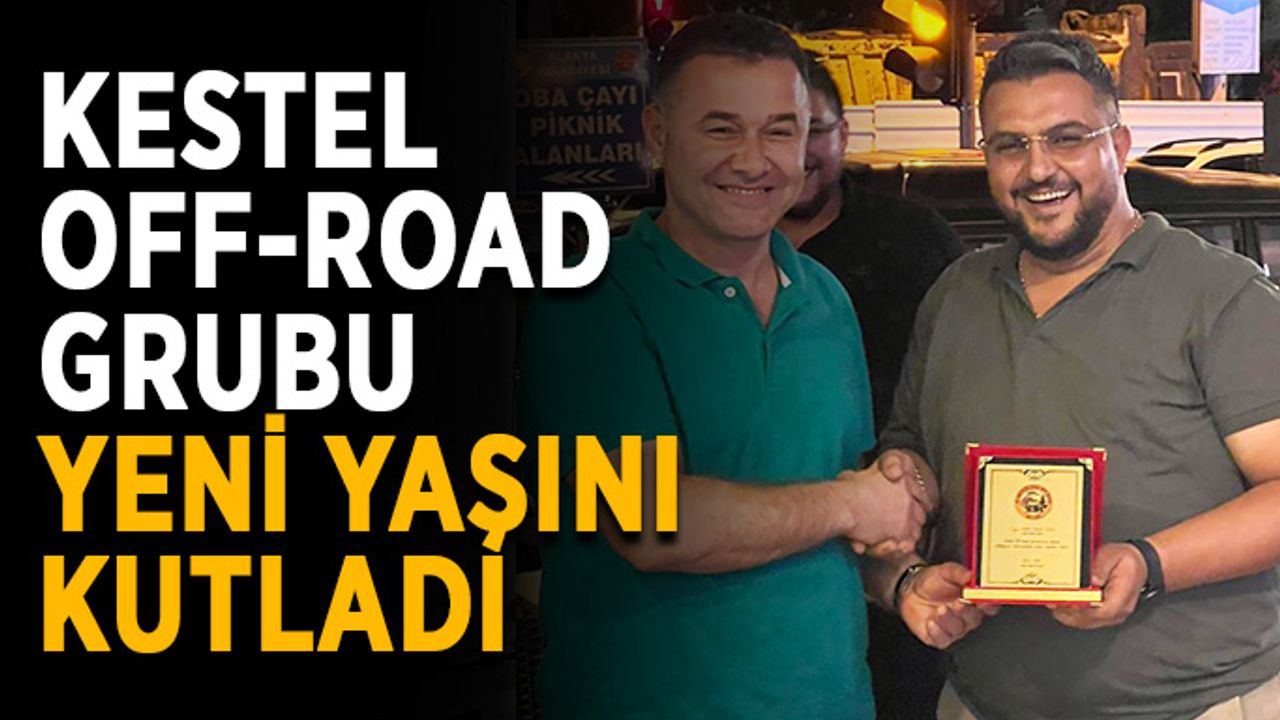 Kestel Off-Road grubundan yaş günü kutlaması