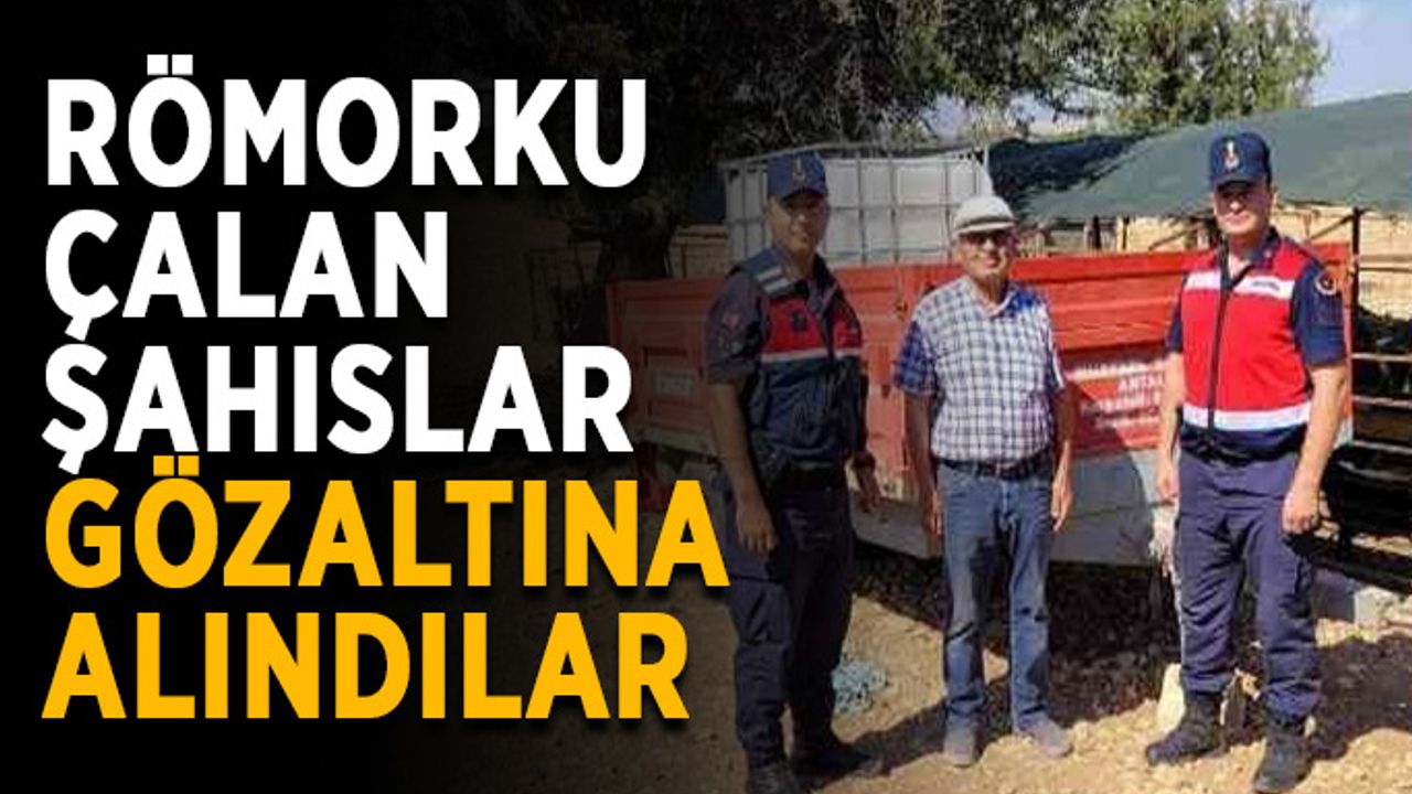 Römorku çalan şahıslar gözaltına alındılar