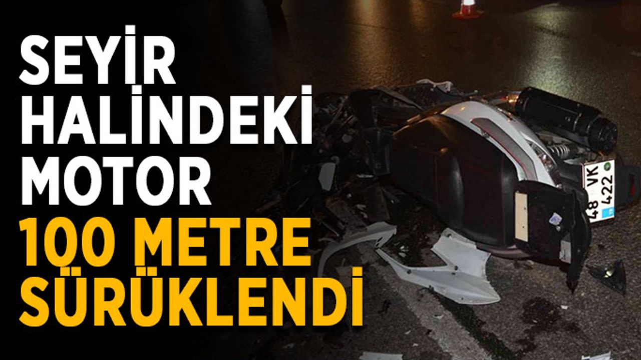 Seyir halindeki motor 100 metre sürüklendi