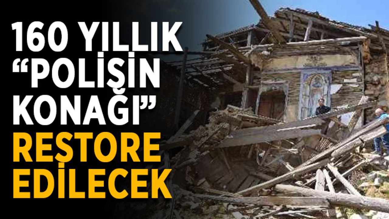 160 yıllık “Polisin Konağı” restore edilecek