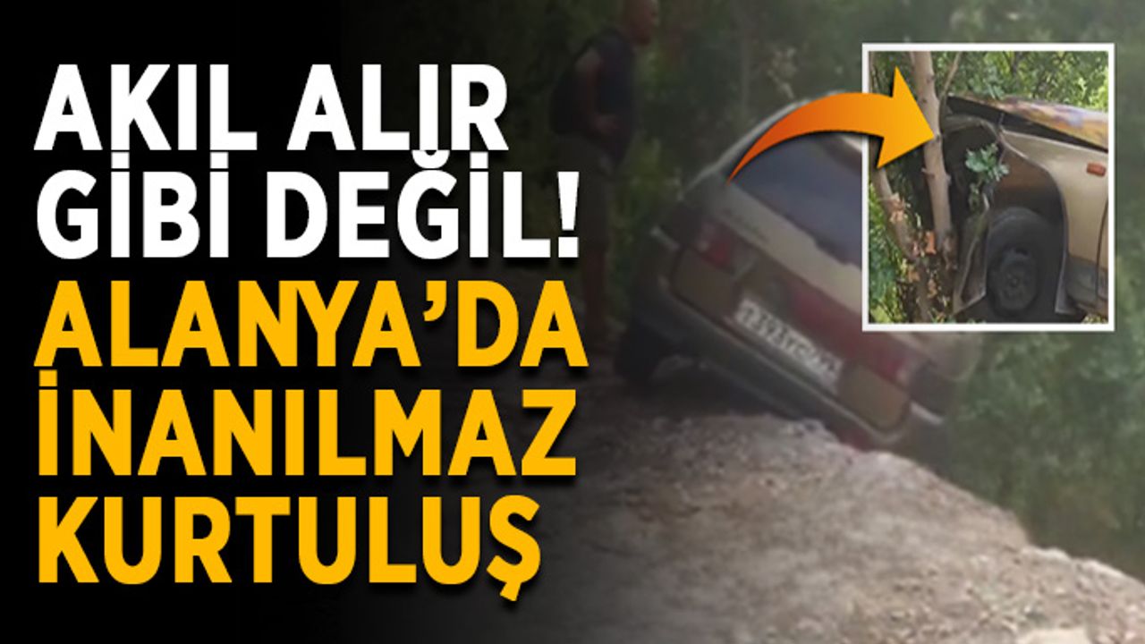 Akıl alır gibi değil! Alanya’da inanılmaz kurtuluş