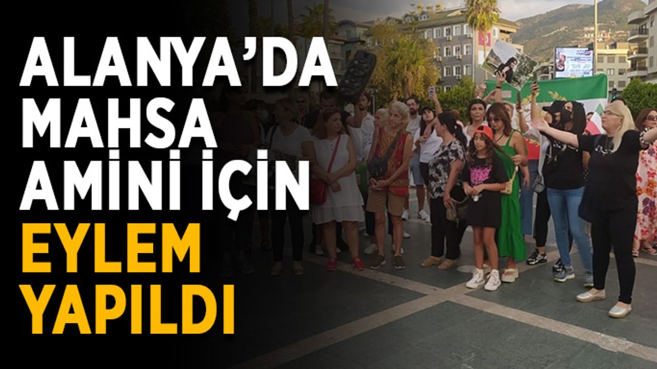 Alanya’da Mahsa Amini için eylem yapıldı