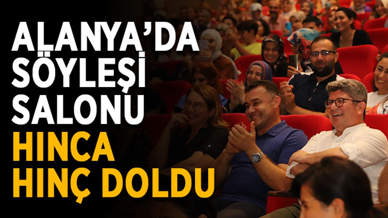Alanya’da söyleşi salonu hınca hınç doldu