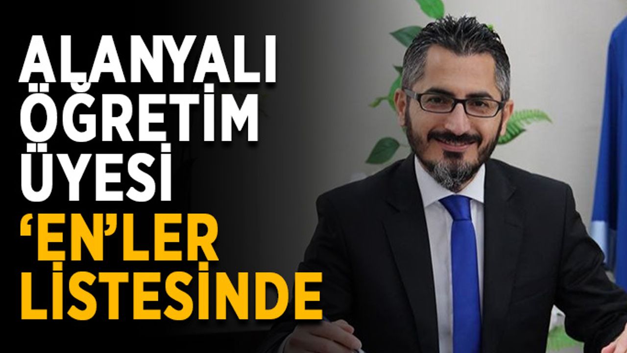 Alanyalı öğretim üyesi ‘En’ler listesinde