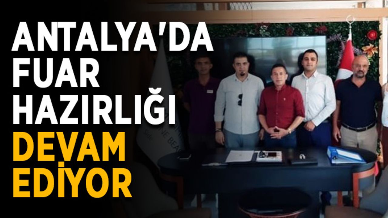 Antalya'da fuar hazırlığı devam ediyor