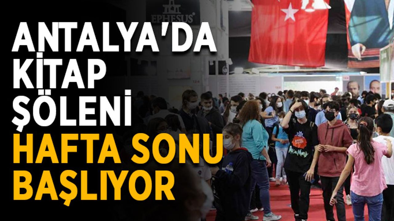 Antalya'da kitap şöleni hafta sonu başlıyor