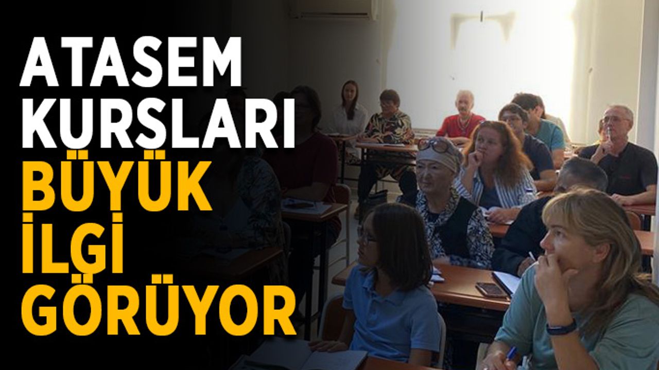 ATASEM kursları büyük ilgi görüyor