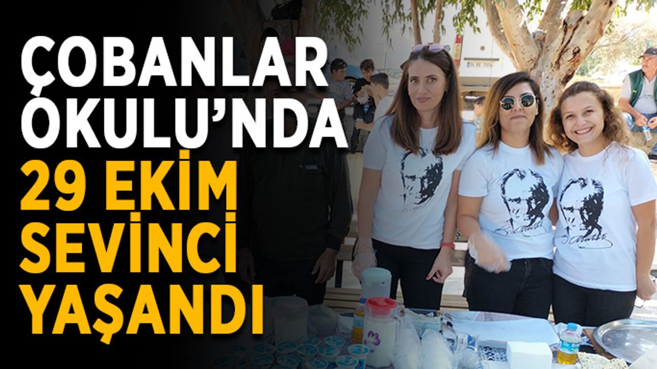 Çobanlar Okulu’nda 29 Ekim sevinci yaşandı