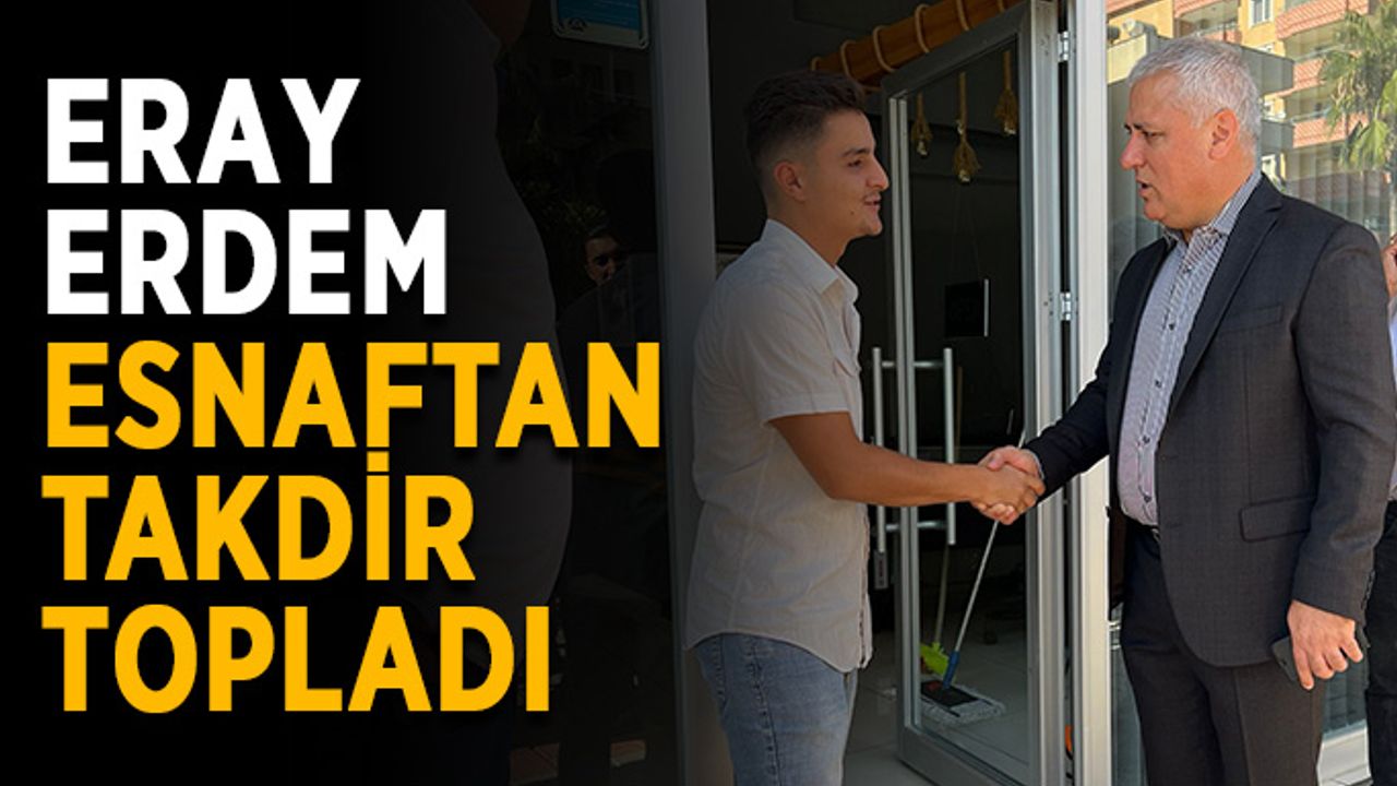 Eray Erdem, sıkmadık el bırakmıyor