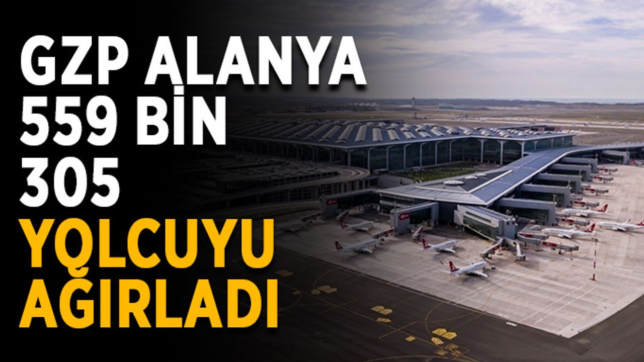 GZP Alanya 559 bin 305 yolcuyu ağırladı