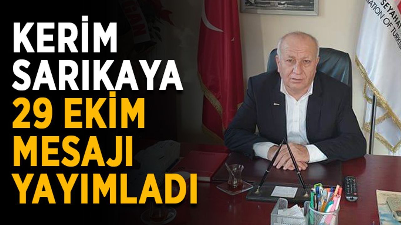 Kerim Sarıkaya 29 Ekim mesajı yayımladı