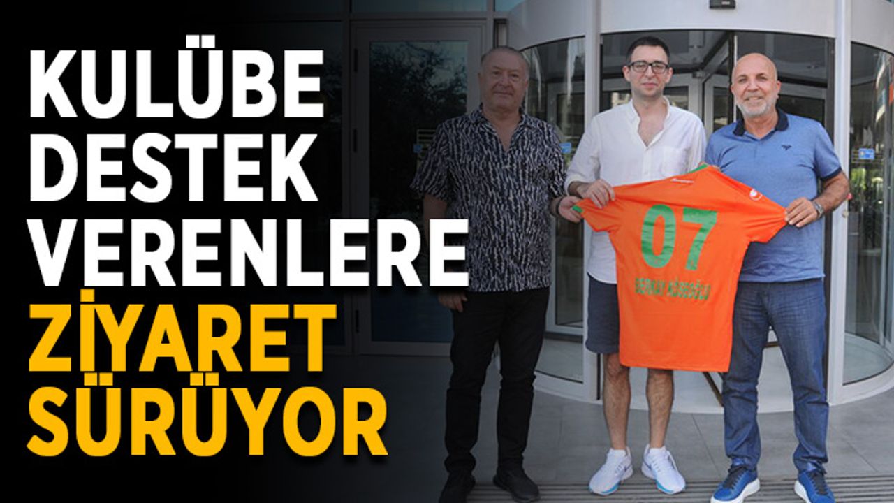 Kulübe destek verenlere ziyaret sürüyor