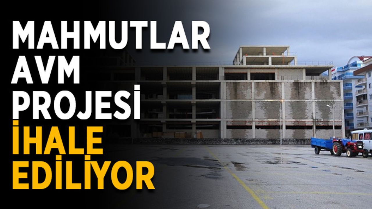 Mahmutlar AVM Projesi ihale ediliyor