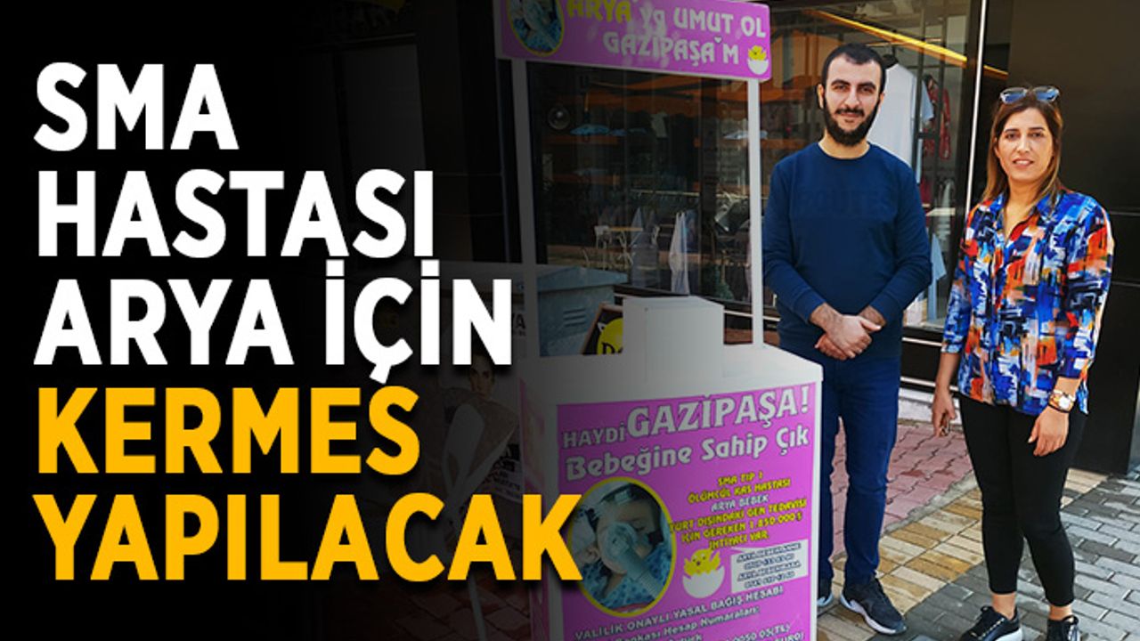 SMA hastası Arya için kermes yapılacak