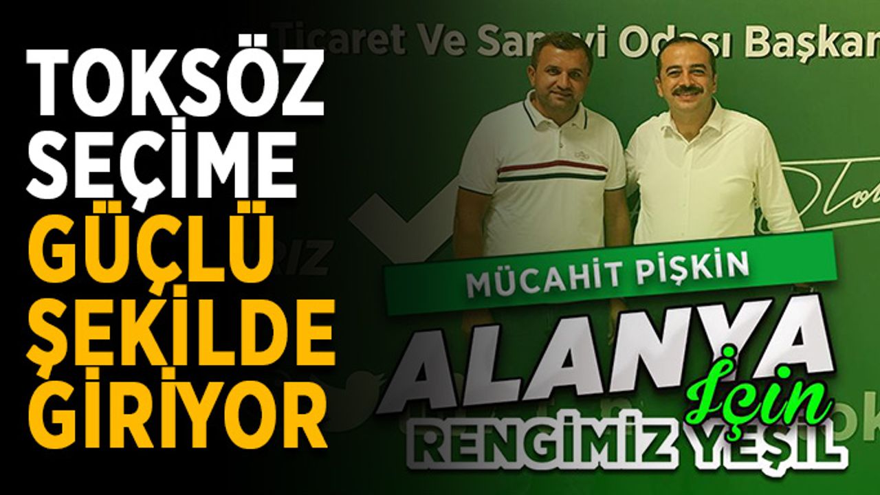Toksöz, seçime güçlü şekilde giriyor