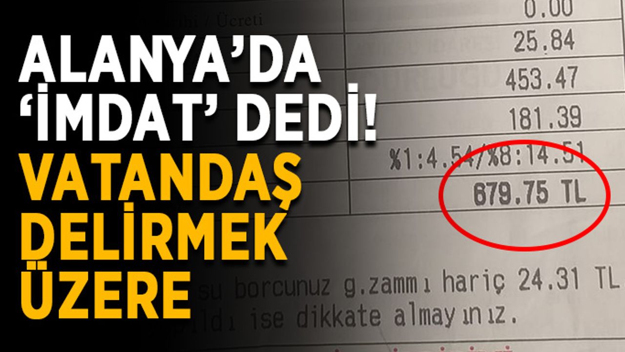 Alanya’da ‘imdat’ dedi! Vatandaş delirmek üzere