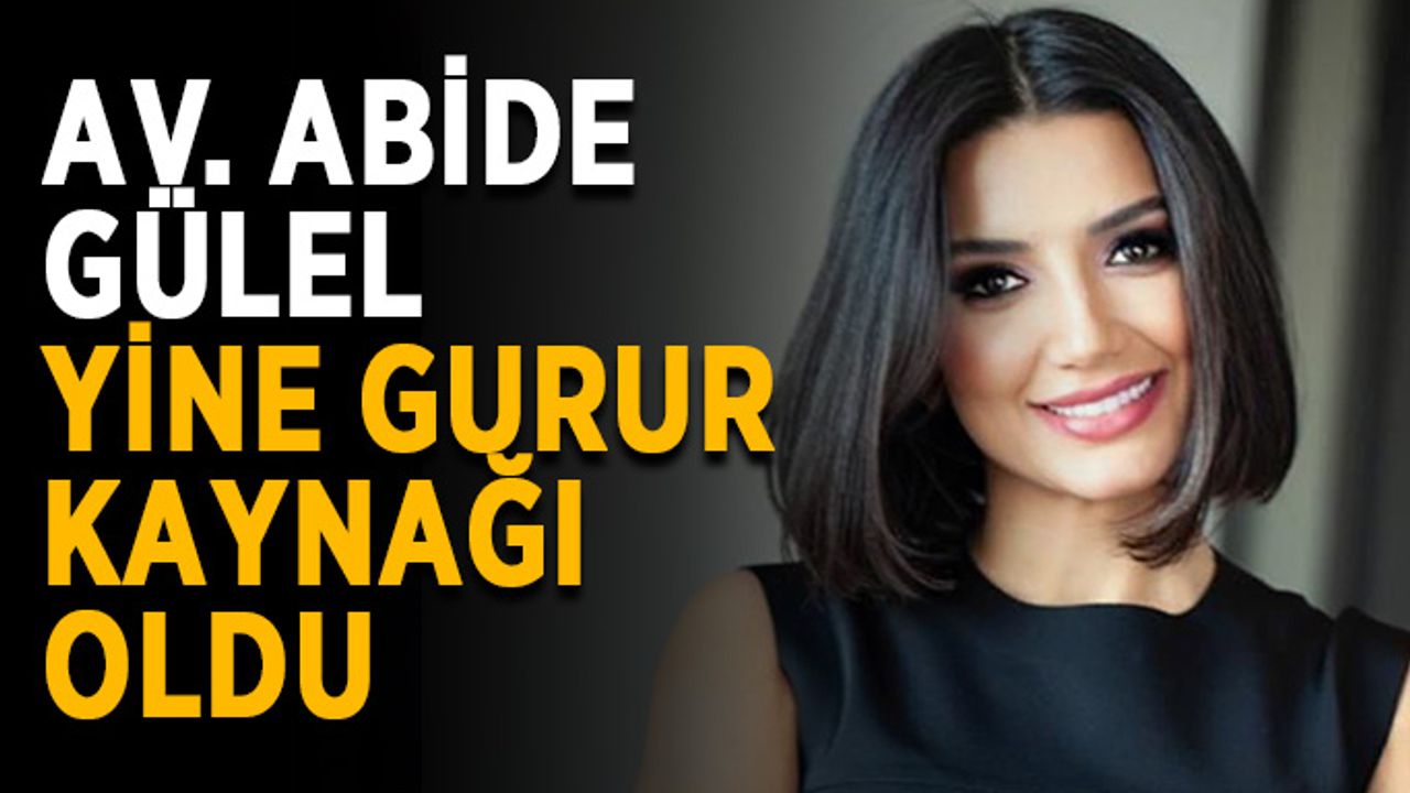 Antalyalı Av. Gülel, Türk'ün adını dünyaya duyurdu