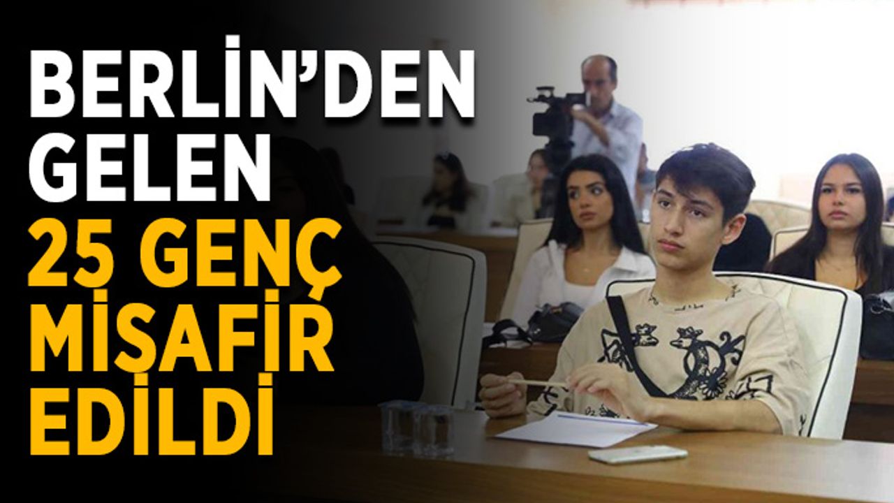 Berlin’den gelen 25 genç misafir edildi