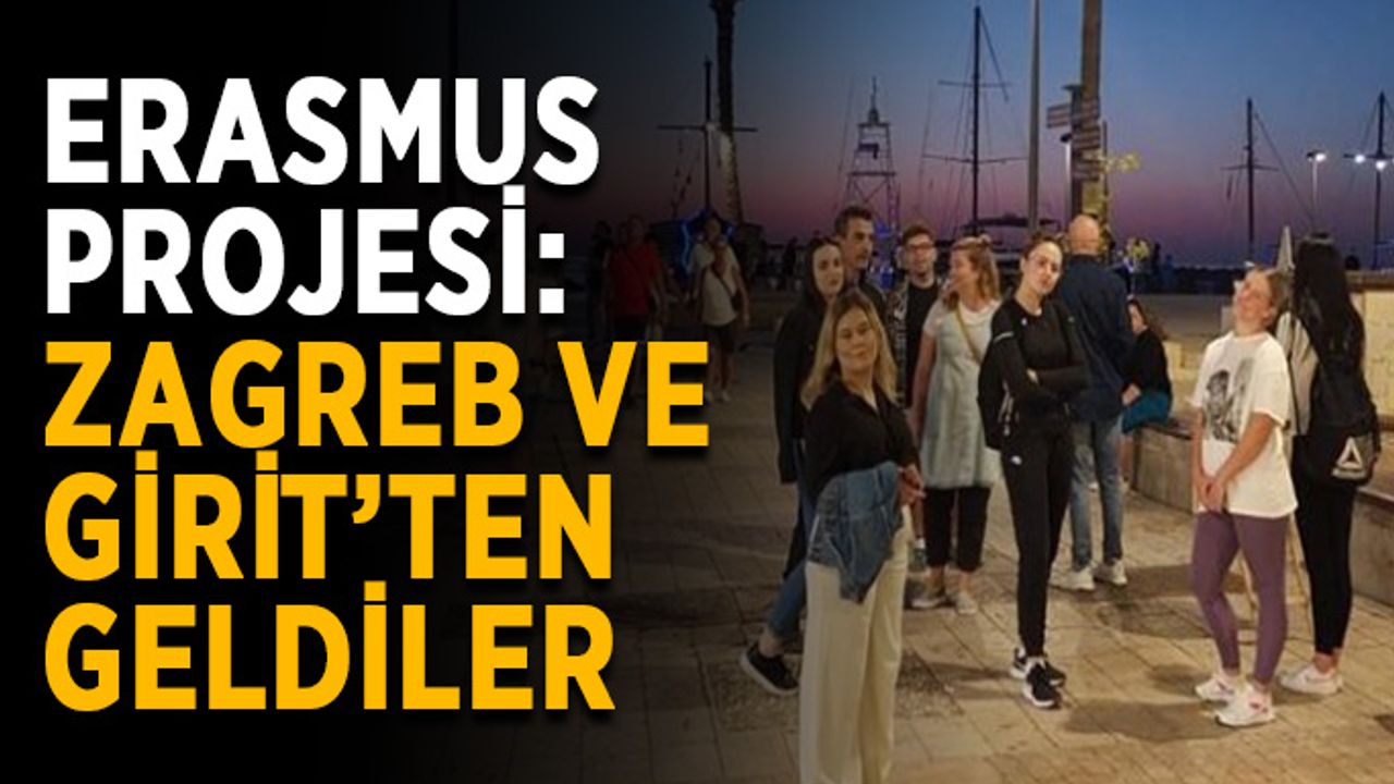 Erasmus projesi: Zagreb ve Girit’ten geldiler