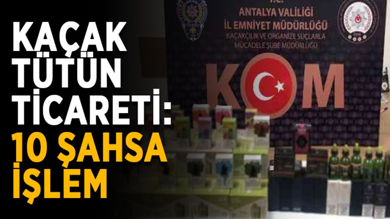 Kaçak tütün ticareti yapan şahıslara işlem