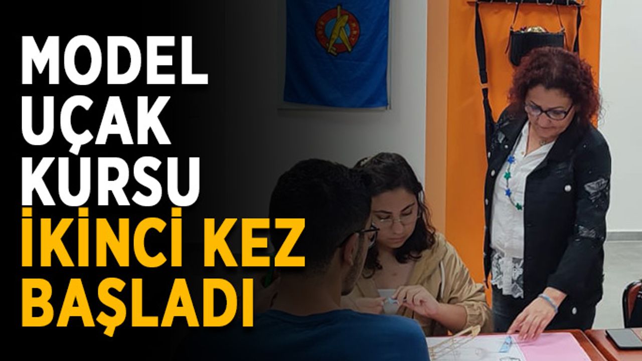 Model uçak kursu ikinci kez başladı