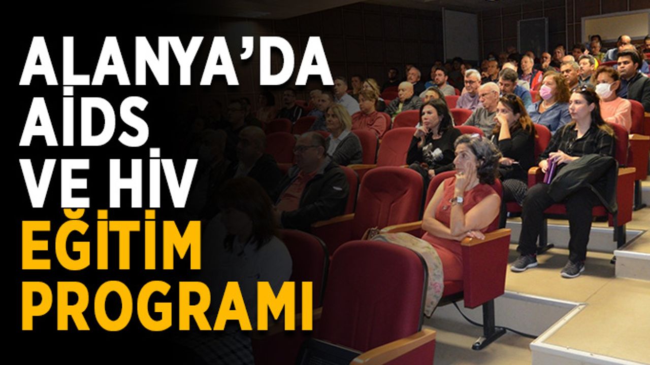Alanya’da AİDS ve HİV eğitim programı