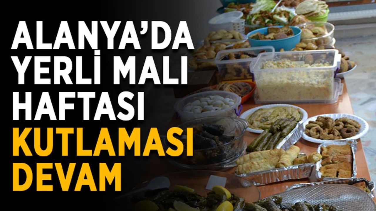 Alanya’da yerli malı haftası kutlaması devam