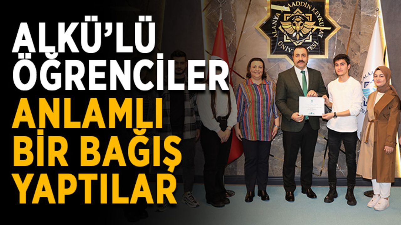 ALKÜ’lü öğrenciler anlamlı bir bağış yaptılar