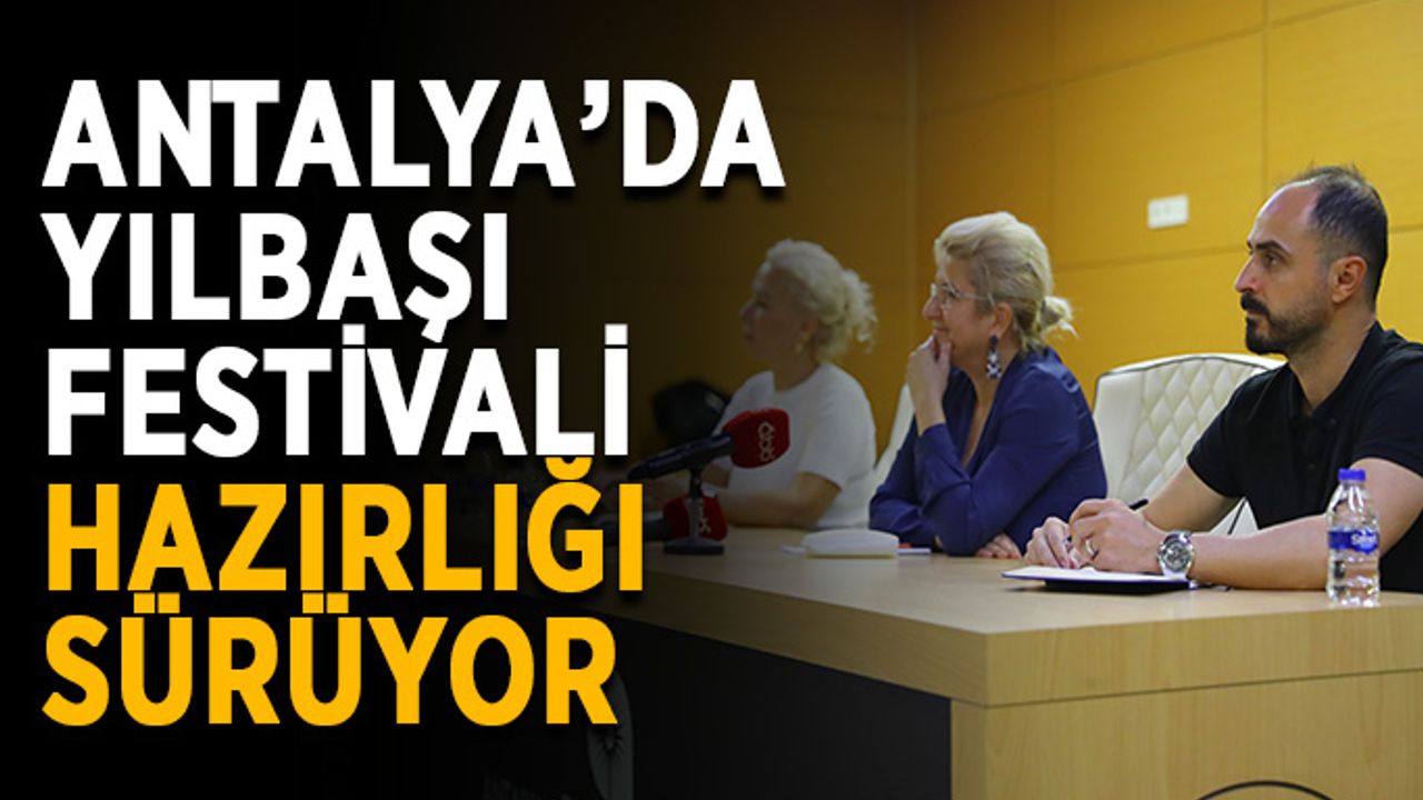 Antalya’da yılbaşı festivali hazırlığı sürüyor
